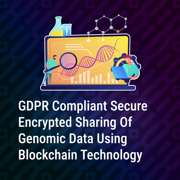 GDPR compliant secure encrypted sharing of genomic data using Blockchain technology