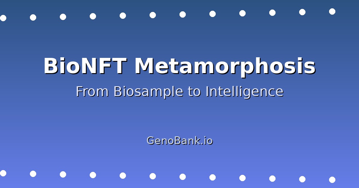 The BioNFT Metamorphosis: From Biosample to Intelligence